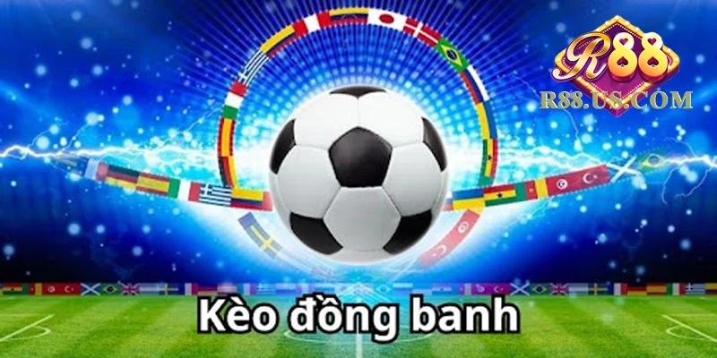 Kèo Đồng Banh Là Gì?